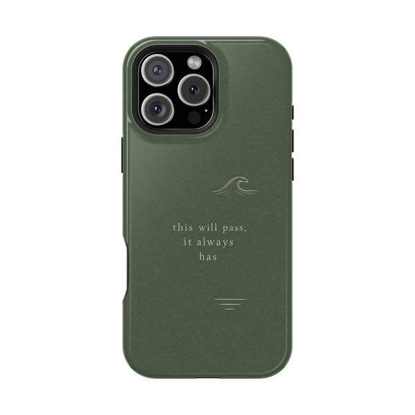 This Will Pass, It Always Has — Affirmation Phone Case
