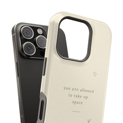 Minimalist Magnetic Phone Case — “you are allowed to take up space” Impact‑Resistant