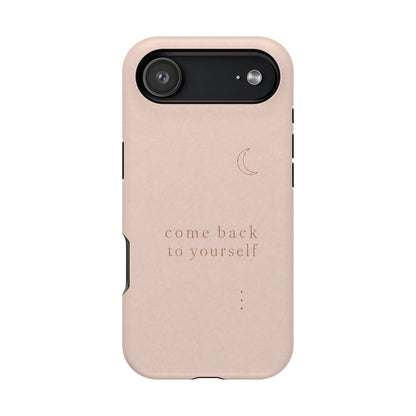 Come Back to Yourself Magnetic Impact-Resistant Phone Case — Protective Minimalist Moon Design