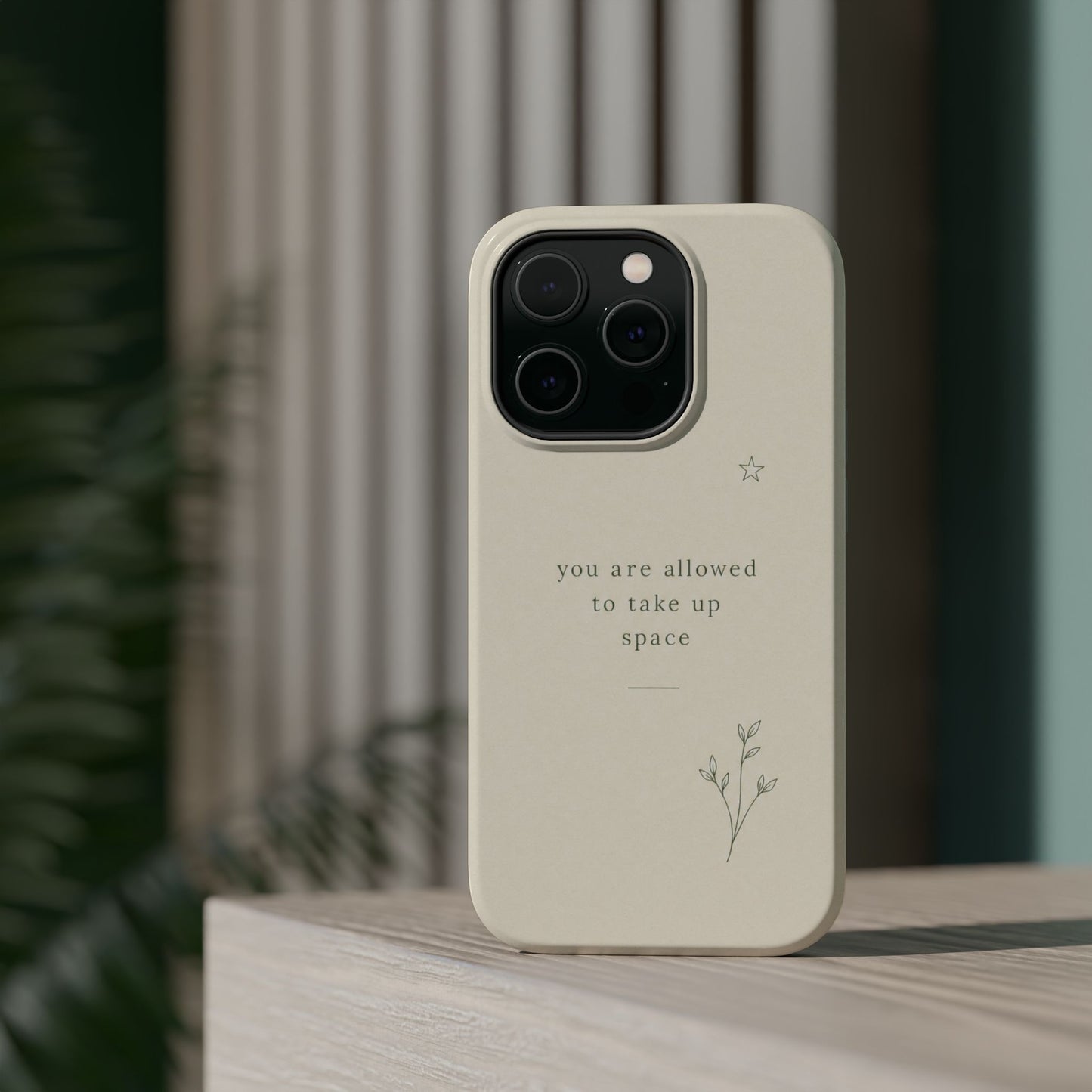 Minimalist Magnetic Phone Case — “you are allowed to take up space” Impact‑Resistant