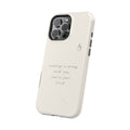 Nothing Is Wrong With You, You're Just Tired — Affirmation Phone Case