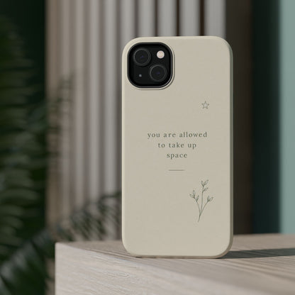 Minimalist Magnetic Phone Case — “you are allowed to take up space” Impact‑Resistant