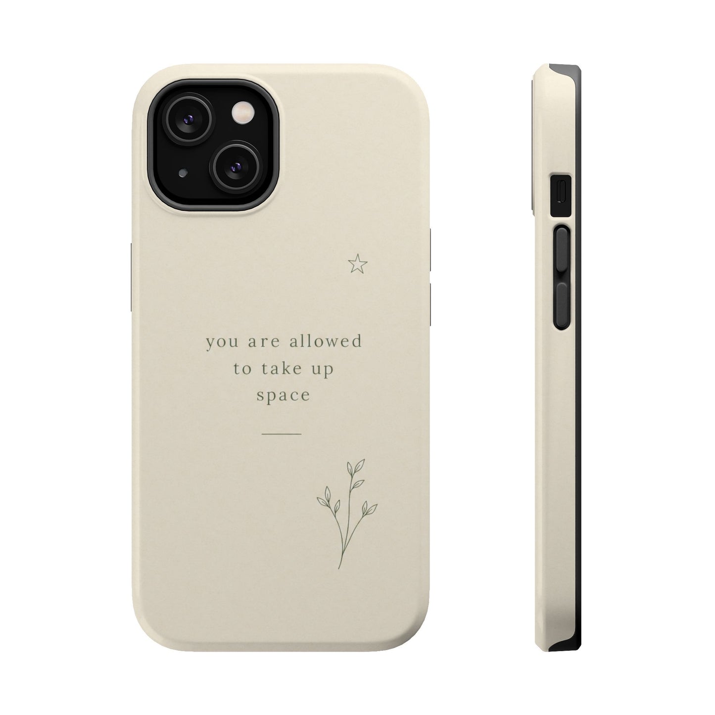 Minimalist Magnetic Phone Case — “you are allowed to take up space” Impact‑Resistant