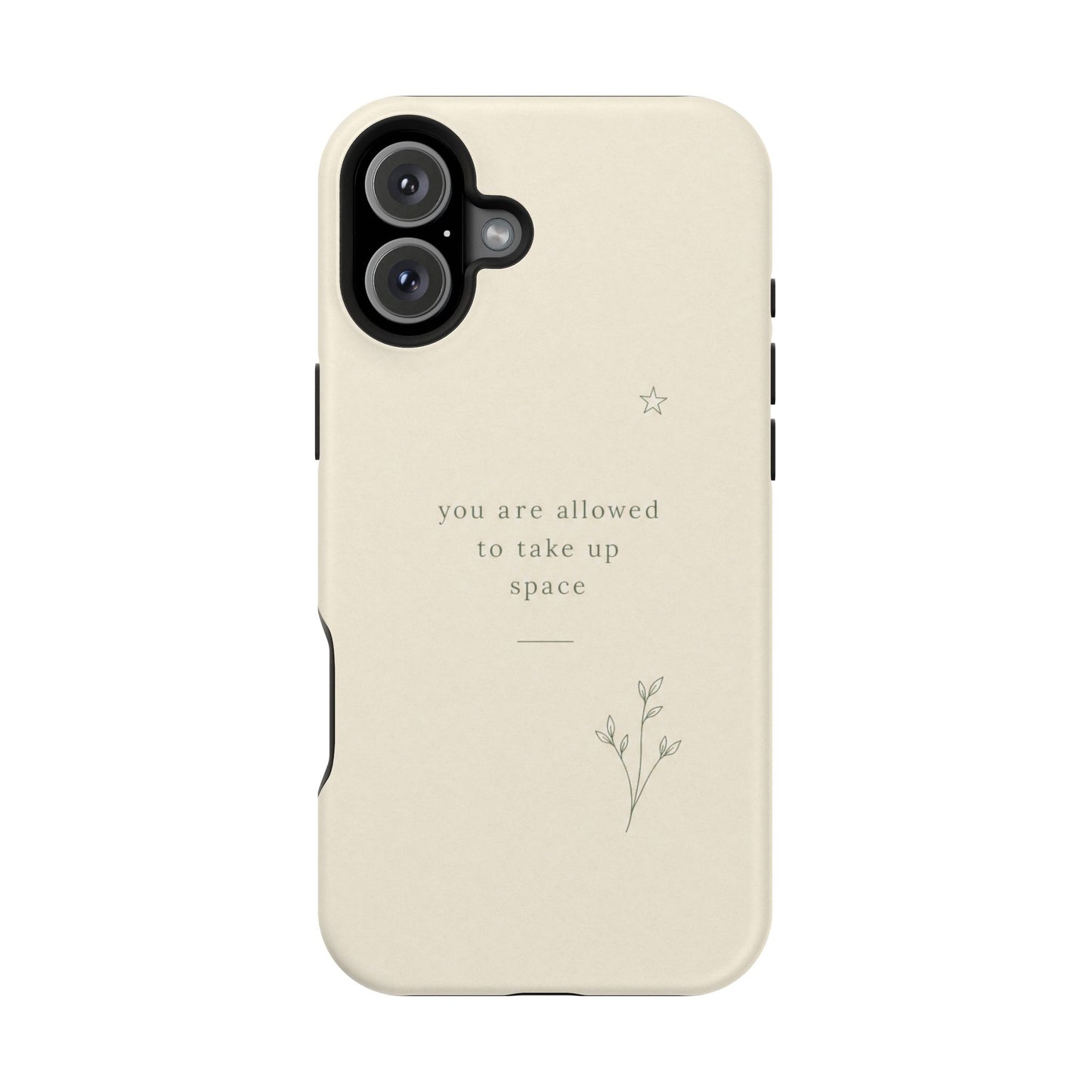 Minimalist Magnetic Phone Case — “you are allowed to take up space” Impact‑Resistant