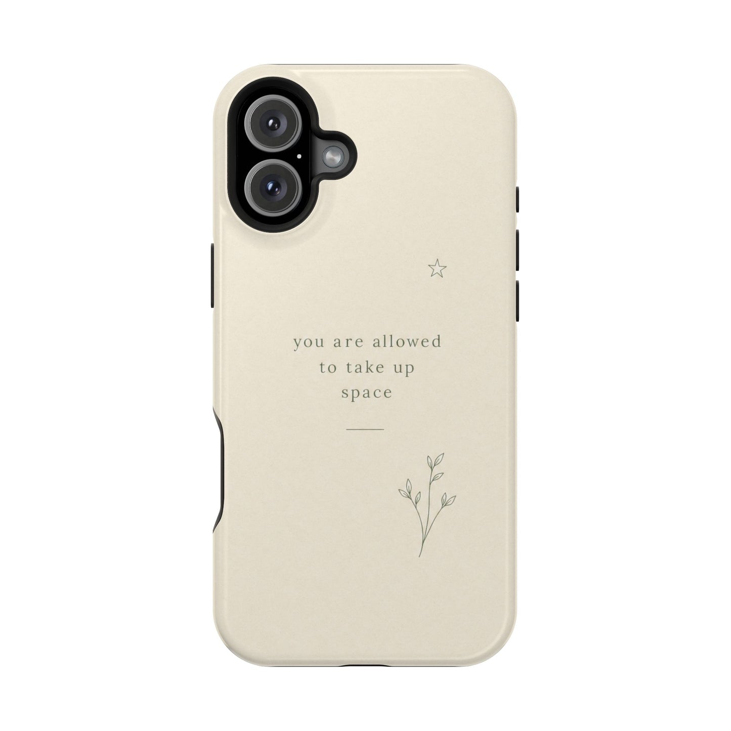 Minimalist Magnetic Phone Case — “you are allowed to take up space” Impact‑Resistant