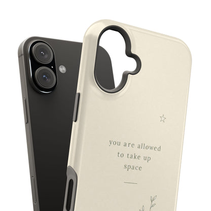 Minimalist Magnetic Phone Case — “you are allowed to take up space” Impact‑Resistant