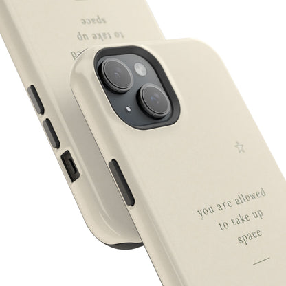 Minimalist Magnetic Phone Case — “you are allowed to take up space” Impact‑Resistant