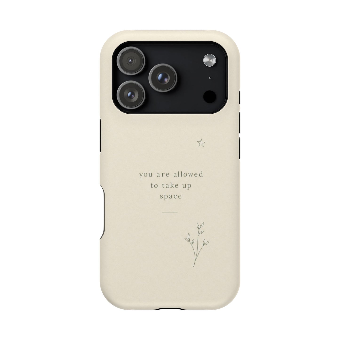 Minimalist Magnetic Phone Case — “you are allowed to take up space” Impact‑Resistant