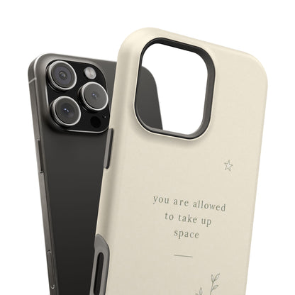 Minimalist Magnetic Phone Case — “you are allowed to take up space” Impact‑Resistant