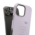 Your Body Is Allowed to Feel Safe Now — Affirmation Phone Case