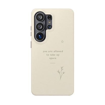 Minimalist Magnetic Phone Case — “you are allowed to take up space” Impact‑Resistant