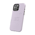 You Don't Have to Earn Rest — Affirmation Phone Case