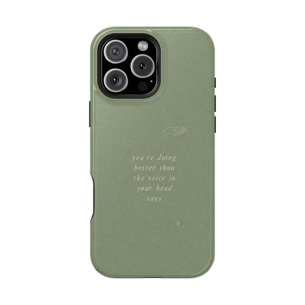 You're Doing Better Than the Voice in Your Head Says — Affirmation Phone Case