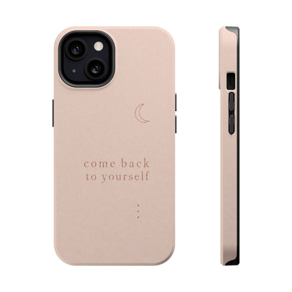 Come Back to Yourself Magnetic Impact-Resistant Phone Case — Protective Minimalist Moon Design