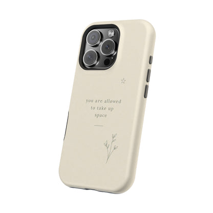 Minimalist Magnetic Phone Case — “you are allowed to take up space” Impact‑Resistant