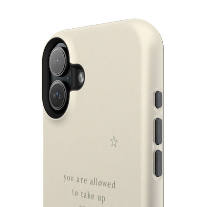 Minimalist Magnetic Phone Case — “you are allowed to take up space” Impact‑Resistant