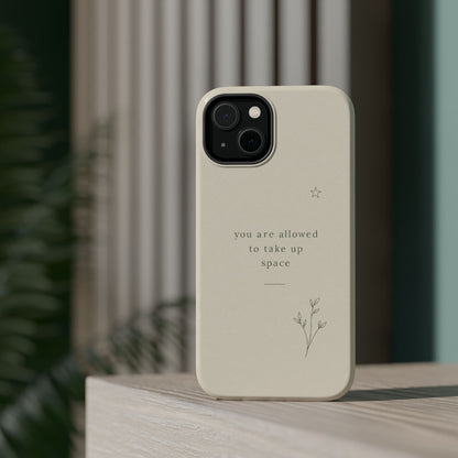 Minimalist Magnetic Phone Case — “you are allowed to take up space” Impact‑Resistant