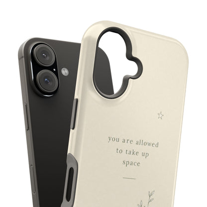 Minimalist Magnetic Phone Case — “you are allowed to take up space” Impact‑Resistant