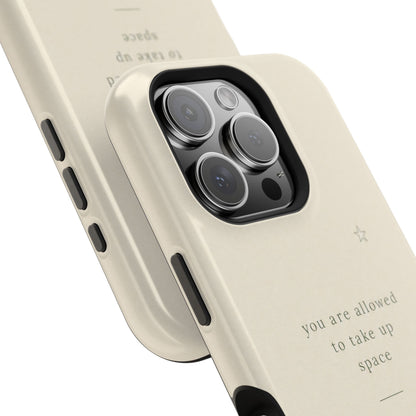 Minimalist Magnetic Phone Case — “you are allowed to take up space” Impact‑Resistant