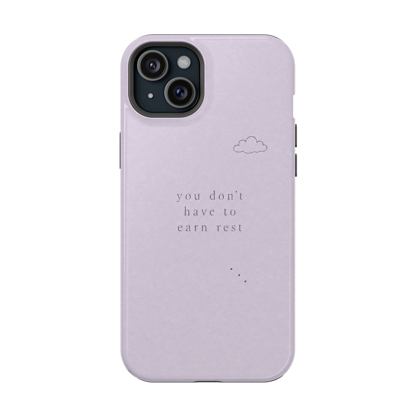 Lilac Magnetic Phone Case — “you don't have to earn rest” Impact-Resistant iPhone Cover