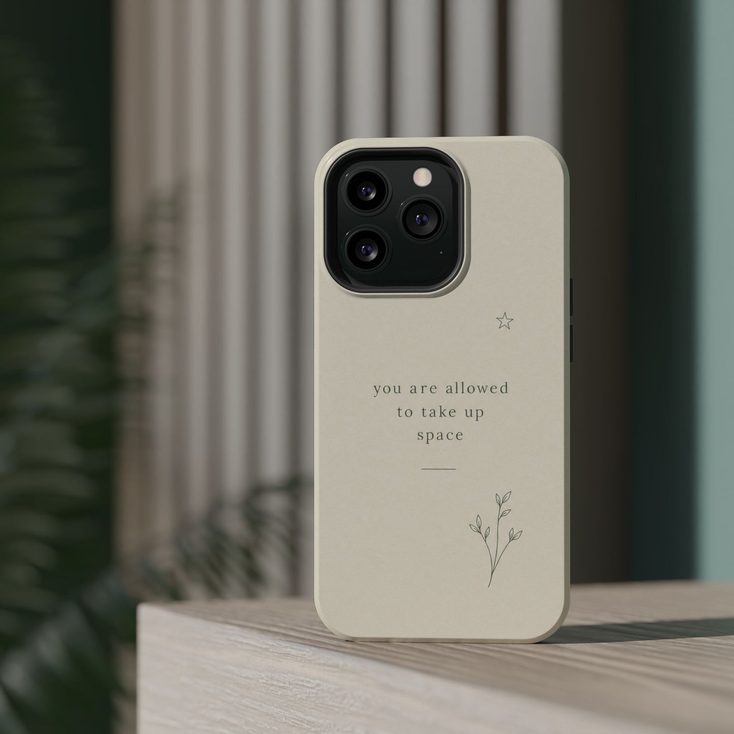 Minimalist Magnetic Phone Case — “you are allowed to take up space” Impact‑Resistant