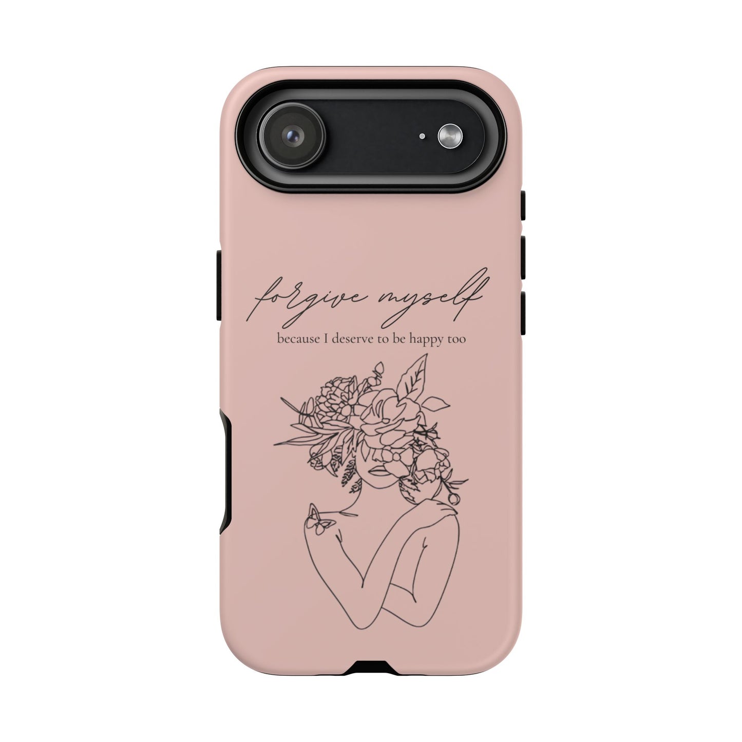 Forgive Myself Floral Phone Case – Self-Love Protective iPhone Cover