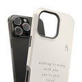 Nothing Is Wrong With You, You're Just Tired — Affirmation Phone Case