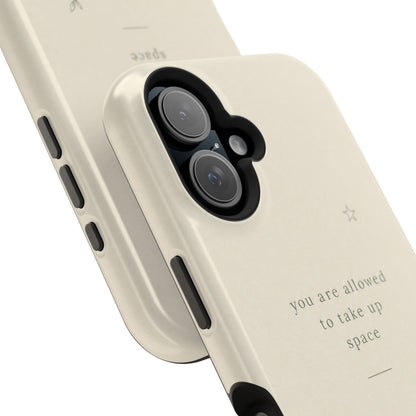 Minimalist Magnetic Phone Case — “you are allowed to take up space” Impact‑Resistant