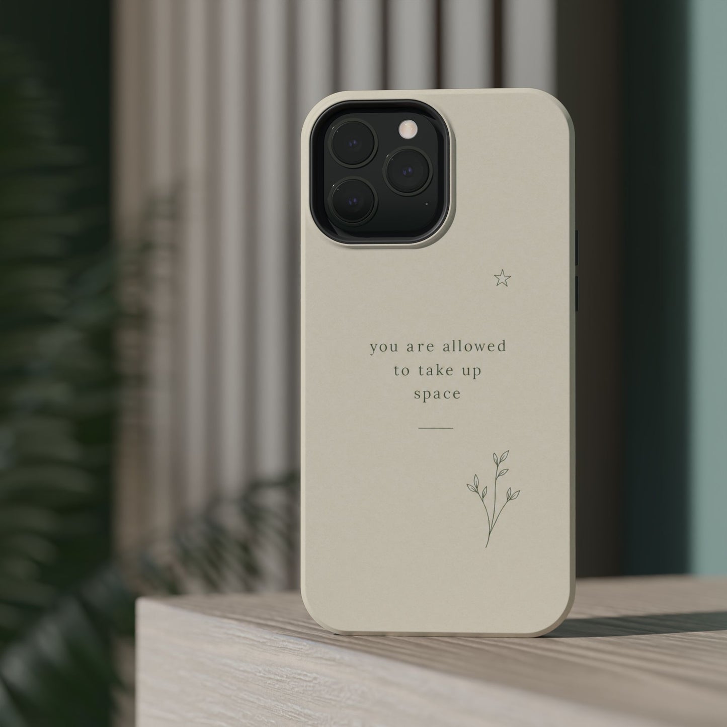 Minimalist Magnetic Phone Case — “you are allowed to take up space” Impact‑Resistant