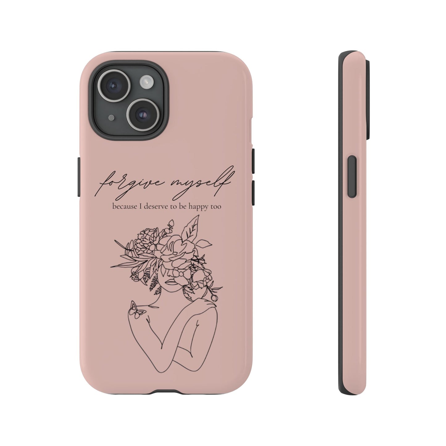 Forgive Myself Floral Phone Case – Self-Love Protective iPhone Cover