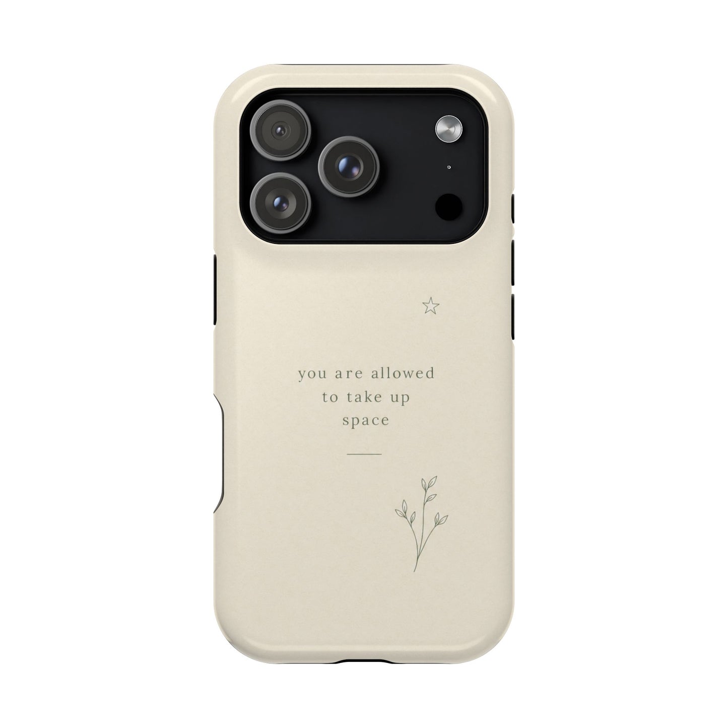 Minimalist Magnetic Phone Case — “you are allowed to take up space” Impact‑Resistant