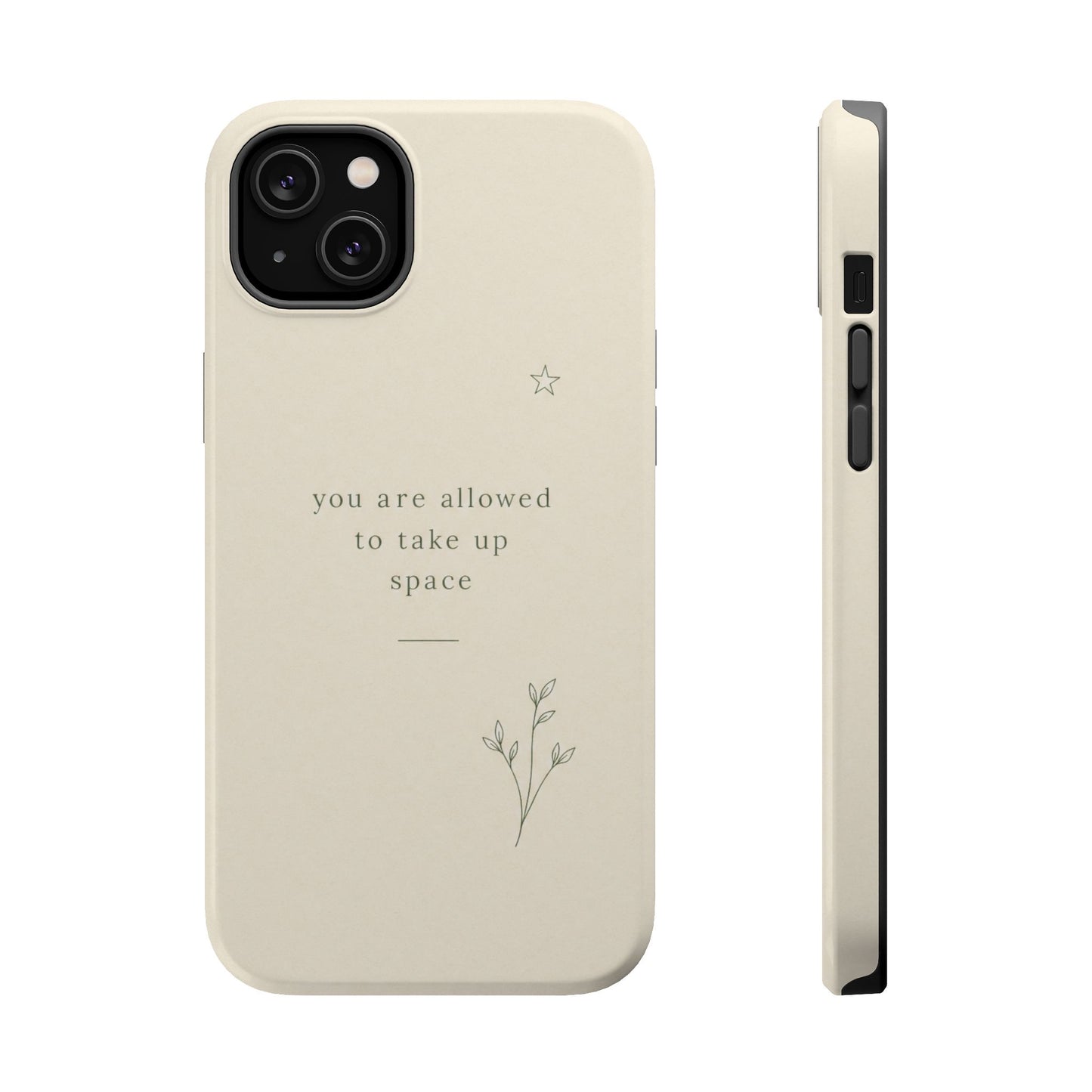 Minimalist Magnetic Phone Case — “you are allowed to take up space” Impact‑Resistant
