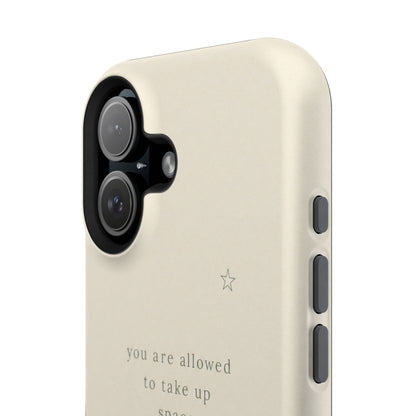 Minimalist Magnetic Phone Case — “you are allowed to take up space” Impact‑Resistant
