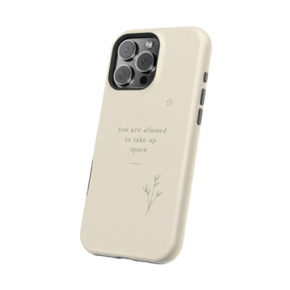 Minimalist Magnetic Phone Case — “you are allowed to take up space” Impact‑Resistant