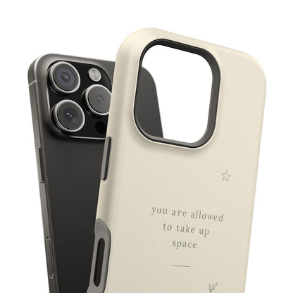 Minimalist Magnetic Phone Case — “you are allowed to take up space” Impact‑Resistant
