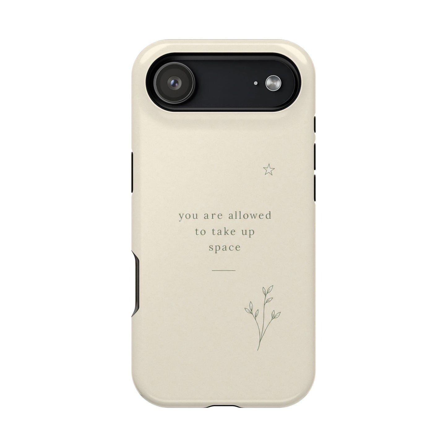 Minimalist Magnetic Phone Case — “you are allowed to take up space” Impact‑Resistant