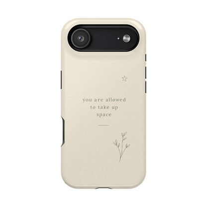 Minimalist Magnetic Phone Case — “you are allowed to take up space” Impact‑Resistant
