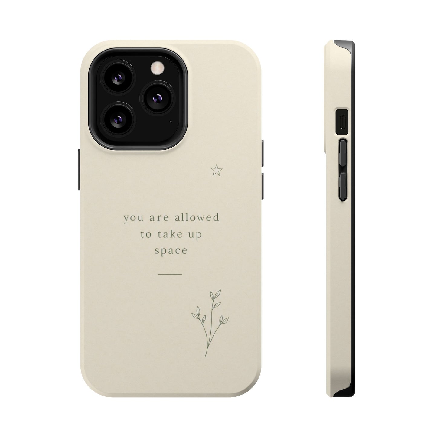 Minimalist Magnetic Phone Case — “you are allowed to take up space” Impact‑Resistant