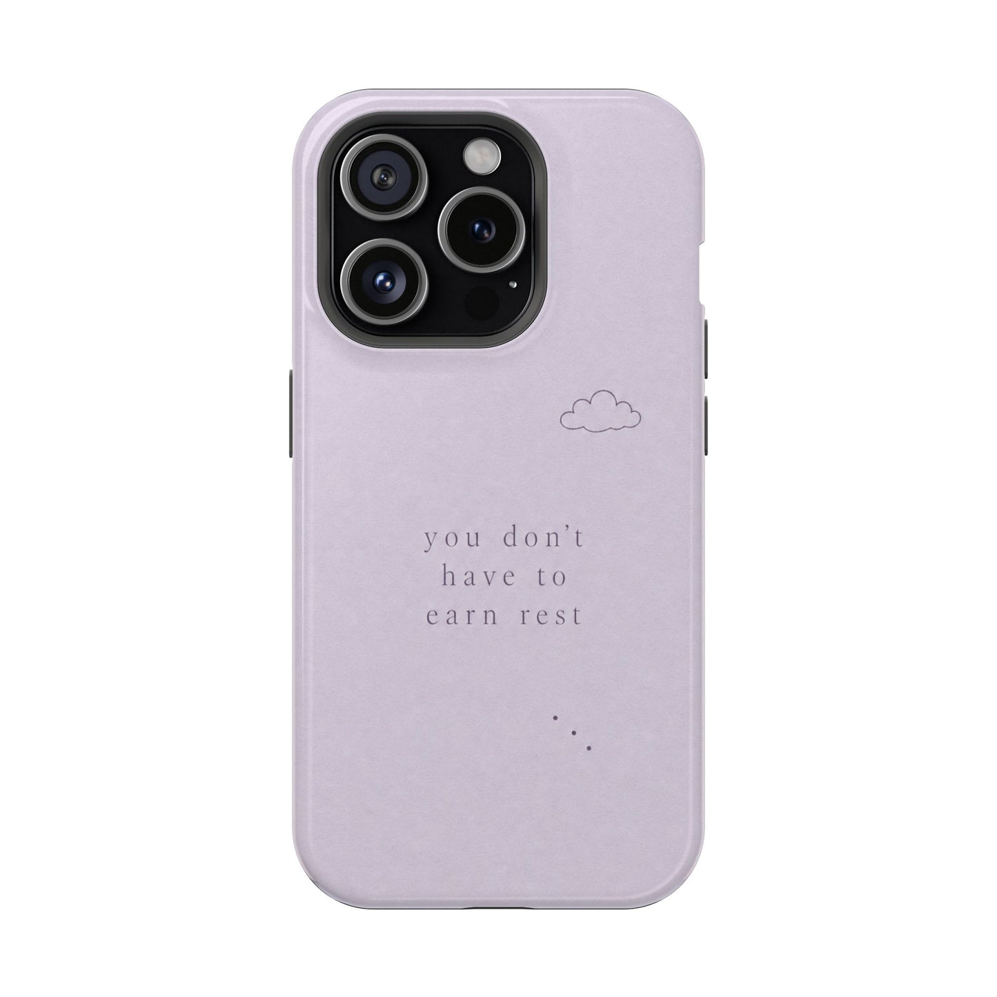 Lilac Magnetic Phone Case — “you don't have to earn rest” Impact-Resistant iPhone Cover