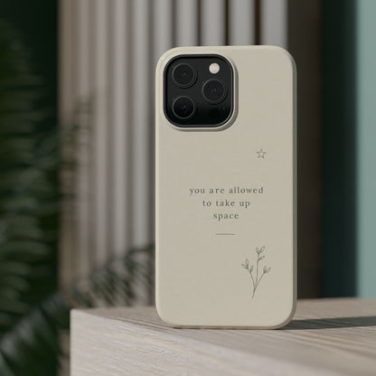 Minimalist Magnetic Phone Case — “you are allowed to take up space” Impact‑Resistant