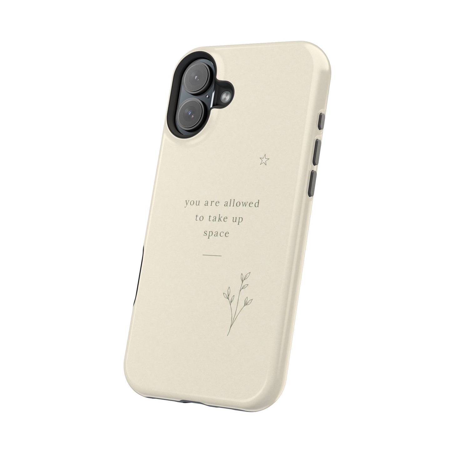 Minimalist Magnetic Phone Case — “you are allowed to take up space” Impact‑Resistant