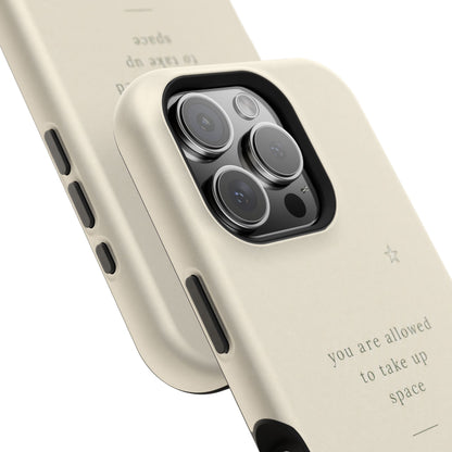 Minimalist Magnetic Phone Case — “you are allowed to take up space” Impact‑Resistant