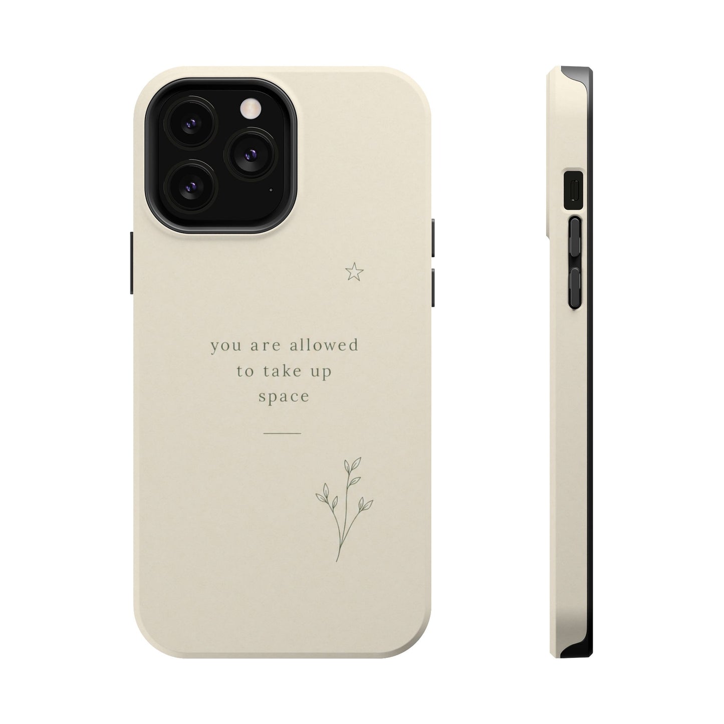 Minimalist Magnetic Phone Case — “you are allowed to take up space” Impact‑Resistant