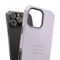 You Don't Have to Earn Rest — Affirmation Phone Case